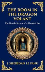 The Room in the Dragon Volant : A Gothic Romance of Deception, Intrigue, and the Supernatural (Deluxe Hardbound Edition)