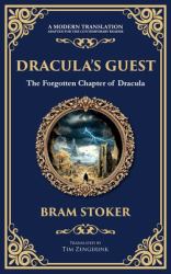 Dracula's Guest : A Spine-Chilling Prelude to Dracula - a Forgotten Tale of Terror (Deluxe Hardbound Edition)