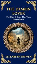 The Demon Lover : A Chilling Wartime Ghost Story of Trauma and Return (Deluxe Hardbound Edition)