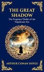 The Great Shadow : A Tale of War, Brotherhood, and Ghosts of the Battlefield (Deluxe Hardbound Edition)