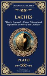 Laches : What Is Courage? - Plato's Philosophical Exploration of Bravery and Character