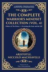 The Complete Warrior's Mindset Collection (Vol. 4) : Politics & the Prince - Governing the State and the Self