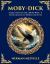 Moby-Dick : An Epic Obsession with a Mythic Whale - a Timeless Journey into Madness and the Sea