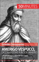 Amerigo Vespucci, de l'Amazone a Rio de Janeiro