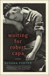 Waiting for Robert Capa : A Novel