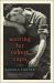 Waiting for Robert Capa : A Novel
