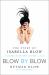 Blow by Blow : The Story of Isabella Blow