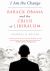I Am the Change : Barack Obama and the Future of Liberalism I Am the Change : Barack Obama and the Future of Liberalism