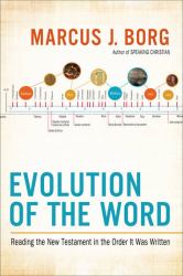 Evolution of the Word : Reading the New Testament in the Order It Was Written