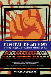 Digital Dead End : Fighting for Social Justice in the Information Age