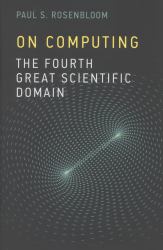 On Computing : The Fourth Great Scientific Domain