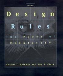 Design Rules Vol. 1 : The Power of Modularity