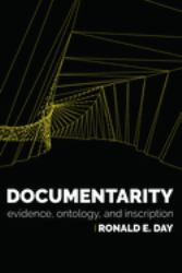 Documentarity : Evidence, Ontology, and Inscription