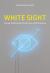 White Sight : Visual Politics and Practices of Whiteness