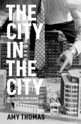 The City in the City : Architecture and Change in London's Financial District