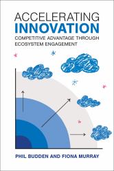 Accelerating Innovation : Competitive Advantage Through Ecosystem Engagement