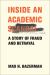 Inside an Academic Scandal : A Story of Fraud and Betrayal