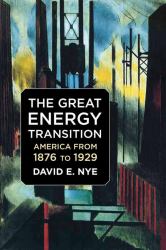 The Great Energy Transition : America from 1876 To 1929