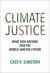 Climate Justice : What Rich Nations Owe the World--And the Future