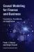 Causal Modeling for Finance and Business : Foundations, Frameworks, and Applications