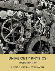 University Physics : Integrating It All