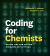Coding for Chemists : Saving Time and Solving Problems with Python