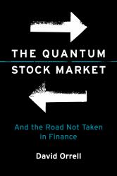 The Quantum Stock Market : And the Road Not Taken in Finance