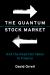 The Quantum Stock Market : And the Road Not Taken in Finance