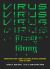 Virus : Annotated for Today's Global Digital Humans (and Aliens) Virus : Annotated for Today's Global Digital Humans (and Aliens)