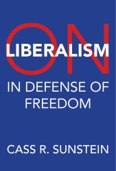 On Liberalism : In Defense of Freedom