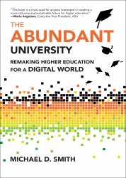 The Abundant University : Remaking Higher Education for a Digital World