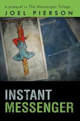 Instant Messenger : A Prequel to the Messenger Trilogy