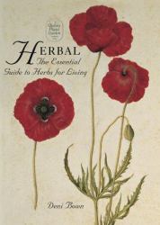 Herbal : The Essential Guide to Herbs for Living