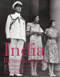 India Remembered : A Personal Account of the Mountbattens During the Transfer of Power