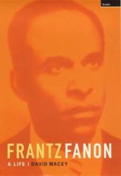 Frantz Fanon : A Life