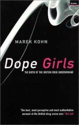 Dope Girls : The Birth of the British Drug Underground