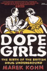Dope Girls : The Birth of the British Drug Underground