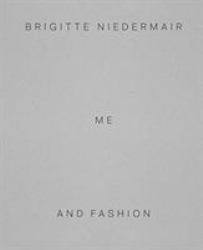 Brigitte Niedermair: Me and Fashion
