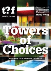 Towers of Choices : Hong Kong Housing Beyond Uniformity