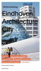 Eindhoven Architecture City : 100 Best Buildings