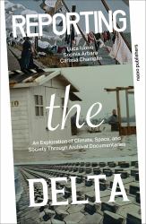 Reporting the Delta : An Exploration of Climate, Space, and Society Through Archival Documentaries