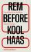 Rem Before Koolhaas : Journalism by an Architect