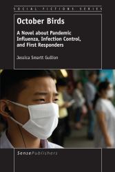 October Birds : A Novel about Pandemic Influenza, Infection Control, and First Responders