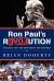 Ron Paul's REVOLution : The Man and the Movement He Inspired