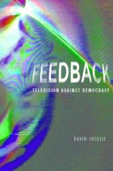 Feedback : Television Against Democracy