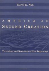 America as Second Creation : Technology and Narratives of New Beginnings