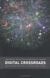 Digital Crossroads : American Telecommunications Policy in the Internet Age