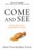 Come and See : Finding Faith in a Generation of Doubt