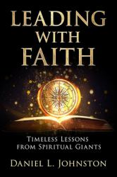 Leading with Faith: Timeless Lessons from Leaders