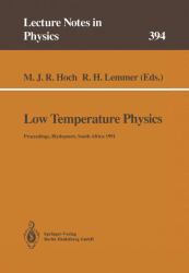 Low Temperature Physics : Proceedings of the Summer School, Held at Blydepoort, Eastern Transvaal, South Africa, 15-25 January 1991